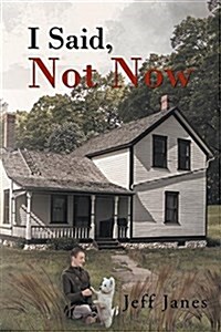 I Said, Not Now (Paperback)