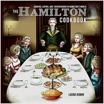 The Hamilton Cookbook: Cooking, Eating, and Entertaining in Hamilton\'s World