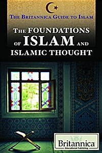 The Foundations of Islam and Islamic Thought (Library Binding)