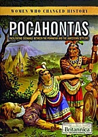 Pocahontas: Facilitating Exchange Between the Powhatan and the Jamestown Settlers (Library Binding)