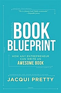 Book Blueprint: How Any Entrepreneur Can Write an Awesome Book (Hardcover)