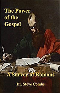 The Power of the Gospel: A Survey of Romans (Paperback)