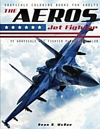 The Aeros Jet Fighter: Aircraft Coloring Book (Paperback)