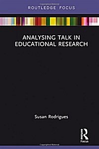 Analysing Talk in Educational Research (Hardcover)