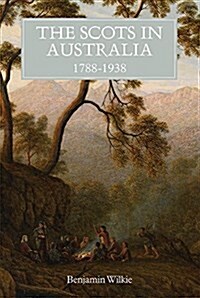 The Scots in Australia, 1788-1938 (Hardcover)