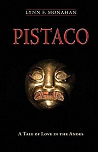 Pistaco: A Tale of Love in the Andes (Paperback)