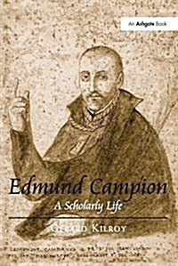 Edmund Campion : A Scholarly Life (Paperback)