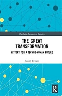 The Great Transformation : History for a Techno-Human Future (Hardcover)