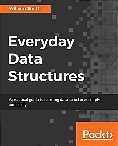 Everyday Data Structures (Paperback)