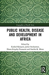 Public Health, Disease and Development in Africa (Hardcover)