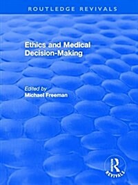 Ethics and Medical Decision-Making (Hardcover)