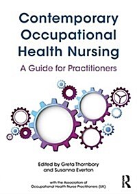 Contemporary Occupational Health Nursing : A Guide for Practitioners (Paperback, 2 ed)