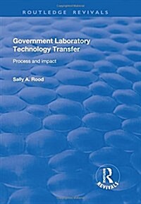 Government Laboratory Technology Transfer : Process and Impact (Hardcover)