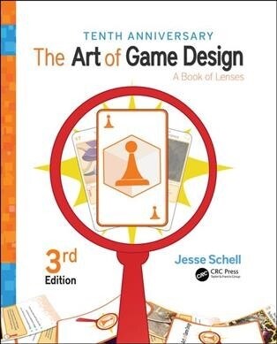 The Art of Game Design : A Book of Lenses, Third Edition (Paperback, 3 ed)