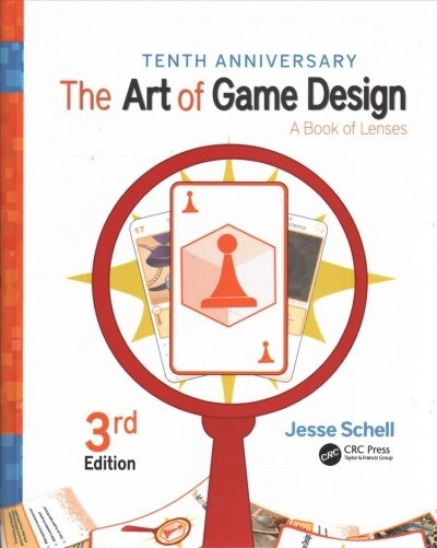 The Art of Game Design : A Book of Lenses, Third Edition (Hardcover, 3 ed)