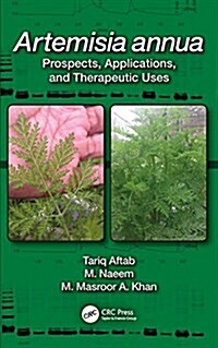 Artemisia annua : Prospects, Applications and Therapeutic Uses (Hardcover)