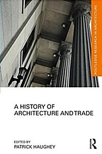 A History of Architecture and Trade (Hardcover)