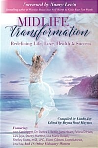 Midlife Transformation: Redefining Life, Love, Health & Success (Paperback)
