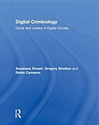 Digital Criminology : Crime and Justice in Digital Society (Hardcover)