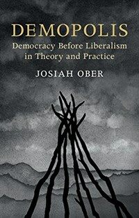 Demopolis : democracy before liberalism in theory and practice