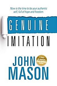 Genuine Imitation: Now Is the Time to Be Your Authentic Self, Full of Hope and Freedom. (Paperback)