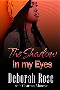The Shadow in My Eyes (Paperback)