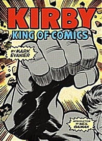 Kirby: King of Comics: Anniversary Edition (Paperback)