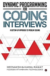 Dynamic Programming for Coding Interviews: A Bottom-Up Approach to Problem Solving (Paperback)