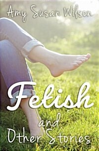 Fetish and Other Stories (Paperback)