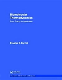 Biomolecular Thermodynamics : From Theory to Application (Hardcover)