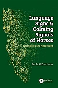 Language Signs and Calming Signals of Horses : Recognition and Application (Hardcover)