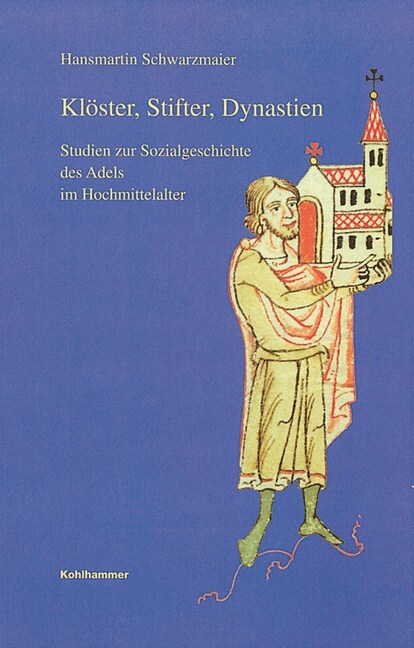 Kloster, Stifter, Dynastien: Studien Zur Sozialgeschichte Des Adels Im Hochmittelalterherausgegeben Von Konrad Krimm Und Peter Ruckert (Hardcover)