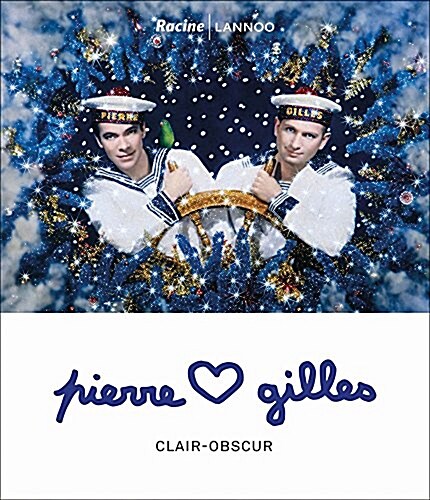 Pierre & Gilles: Clair-Obscur (Hardcover)