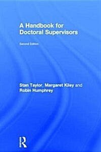 A Handbook for Doctoral Supervisors (Hardcover, 2 ed)