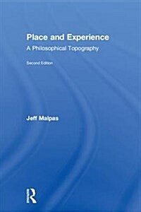 Place and Experience : A Philosophical Topography (Hardcover, 2 ed)