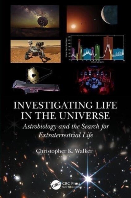 Investigating Life in the Universe : Astrobiology and the Search for Extraterrestrial Life (Hardcover)