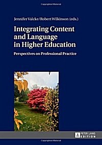 Integrating Content and Language in Higher Education: Perspectives on Professional Practice (Hardcover)
