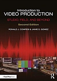 Introduction to Video Production : Studio, Field, and Beyond (Paperback, 2 ed)