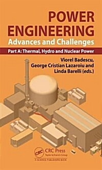 Power Engineering : Advances and Challenges, Part A: Thermal, Hydro and Nuclear Power (Hardcover)