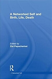 A Networked Self and Birth, Life, Death (Hardcover)