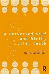 A Networked Self and Birth, Life, Death (Paperback)