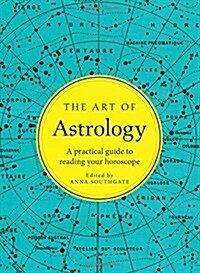 The Art of Astrology: A Practical Guide to Reading Your Horoscope (Hardcover)