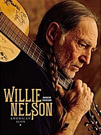 Willie Nelson: American Icon (Hardcover)