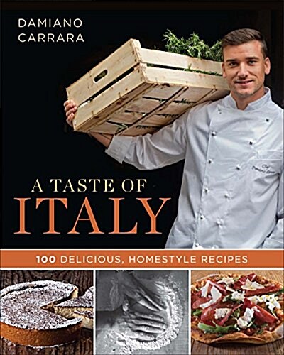 A Taste of Italy: 100 Traditional, Homestyle Recipes (Hardcover)