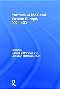 Portraits of Medieval Eastern Europe, 900–1400 (Hardcover)