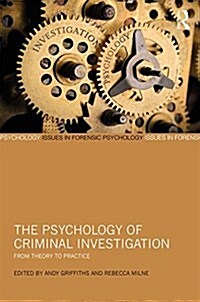 The Psychology of Criminal Investigation : From Theory to Practice (Hardcover)