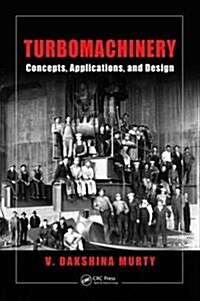 Turbomachinery : Concepts, Applications, and Design (Hardcover)
