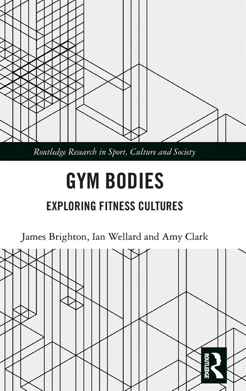 Gym Bodies : Exploring Fitness Cultures (Hardcover)
