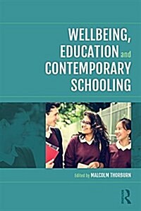 Wellbeing, Education and Contemporary Schooling (Paperback)