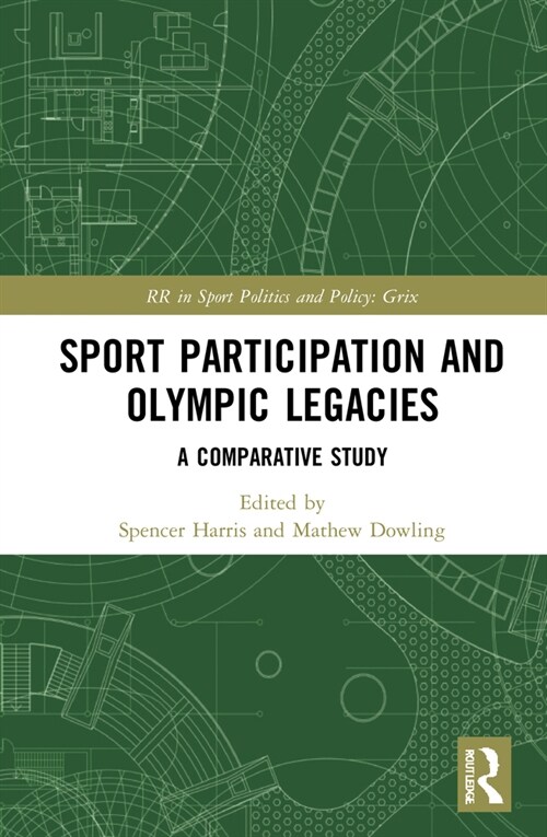 Sport Participation and Olympic Legacies : A Comparative Study (Hardcover)